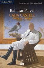 CADA CASTELL I TOTES LES OMBRES | 9788429761689 | PORCEL, BALTASAR