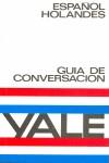 YALE ESPAÑOL-HOLANDES GUIA DE CONVERSACION | 9788422104308 | VV.AA