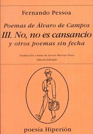 POEMAS DE ALVARO DE CAMPOS 3 NO NO ES CANSANCIO | 9788475175805 | PESSOA, FERNANDO
