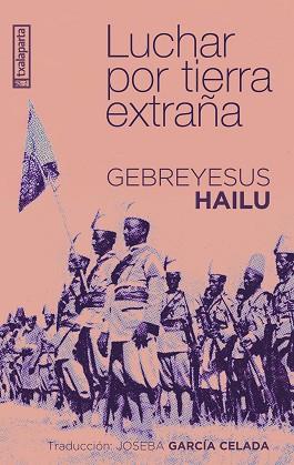 LUCHAR POR TIERRA EXTRAÑA | 9788410246331 | HAILU, GEBREYESUS