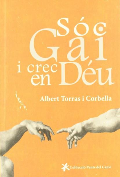 SÓC GAI I CREC EN DÉU | 9788415349228 | TORRAS CORBELLA, ALBERT