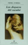 DISPAROS DEL CAZADOR,LOS | 9788433909718 | CHIRBES, RAFAEL
