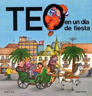 TEO EN UN DIA DE FIESTA | 9788477220206 | DENOU, VIOLETA
