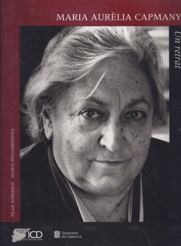 MARIA AURELIA CAMPMANY,UN RETRAT | 9788439338277 | AYMERICH, PILAR ; PESSARRODONA, MARTA