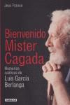 BIENVENIDO MISTER CAGADA MEMORIAS DE LUIS GARCIA BERLANGA | 9788403095809 | FRANCO, JESS