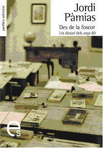 DES DE LA FOSCOR ( UN DIETARI DELS ANYS 60 ) | 9788493549855 | PAMIAS, JORDI