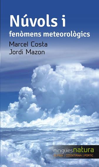 NÚVOLS I FENÒMENS METEOROLÒGICS | 9788490343333 | MAZON, JORDI / COSTA, MARCEL