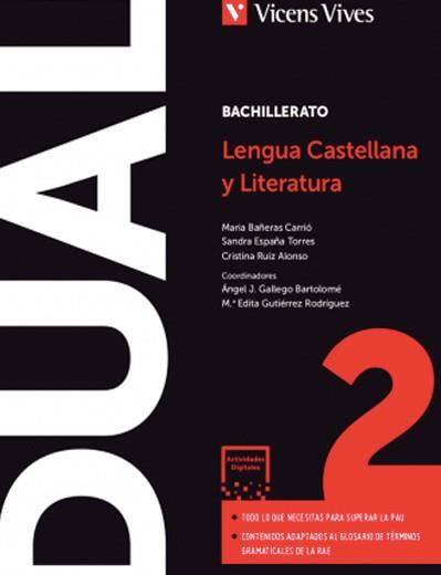 DUAL LENGUA Y LITERATURA 2 BACH(DIGITAL+LIBRO+ACT) | 9788468283791 | BAÑERAS CARRIÓ, MARÍA / ESPAÑA TORRES, SANDRA / GUTIERREZ RODRIGUEZ, EDITA / RUIZ ALONSO, CRISTINA /