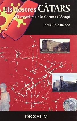 NOSTRES CATARS ELS ( EL CATARISME A LA CORONA D'ARAGO ) | 9788460957843 | BIBIA BALADA, JORDI