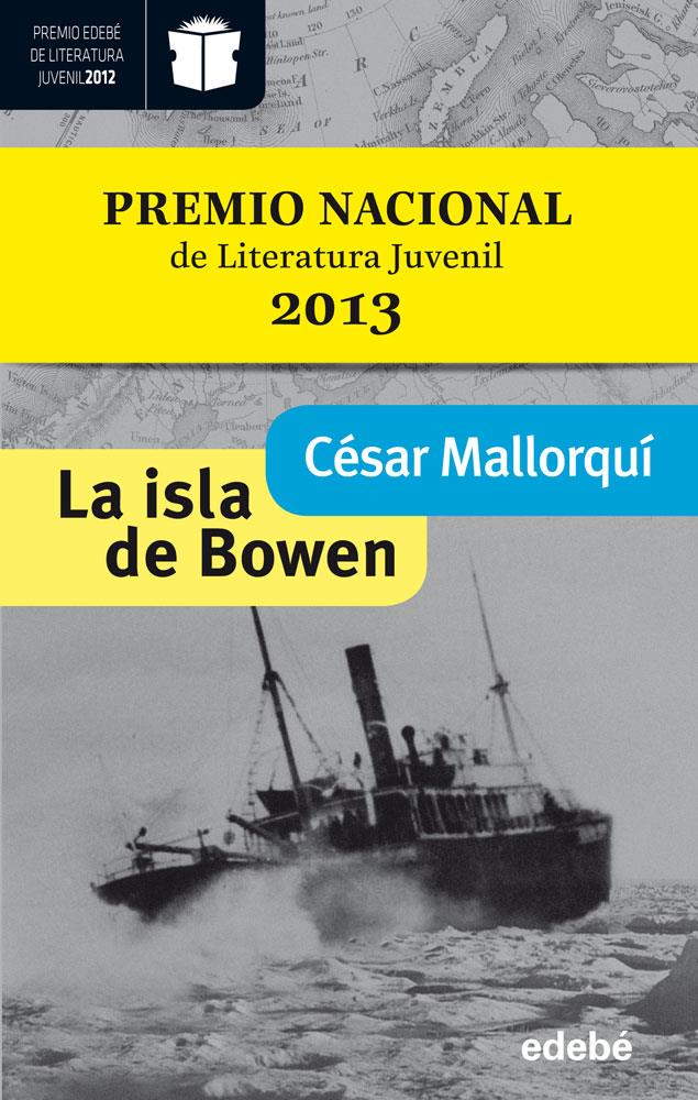 LA ISLA DE BOWEN (PREMIO NACIONAL DE LITERATURA INFANTIL Y JUVENIL 2013-PREMIO E | 9788468304274 | MALLORQUÍ, CÉSAR