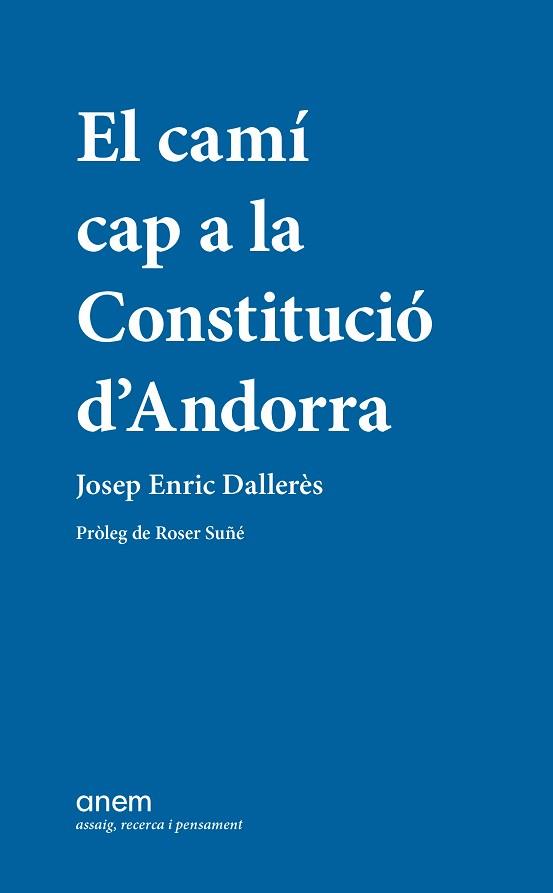 CAMÍ CAP A LA CONSTITUCIÓ D'ANDORRA | 9788418865237 | DALLERÈS, JOSEP ENRIC