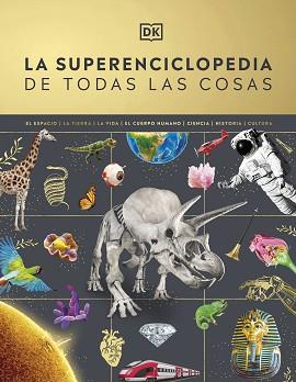 SUPERENCICLOPEDIA DE TODAS LAS COSAS | 9780241665046 | DK