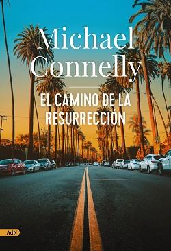 CAMINO DE LA RESURRECCIÓN (ADN) | 9788411484251 | CONNELLY, MICHAEL
