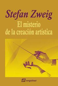 EL MISTERIO DE LA CREACIÓN ARTÍSTICA | 9788415707240 | ZWEIG STEFAN