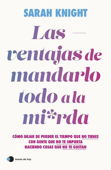 VENTAJAS DE MANDARLO TODO A LA MIERDA | 9788419812391 | KNIGHT, SARAH