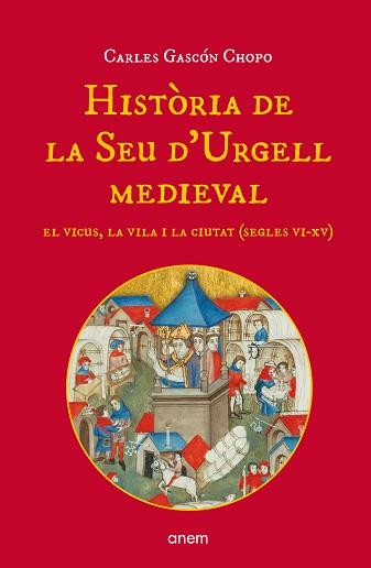 HISTÒRIA DE LA SEU D'URGELL MEDIEVAL | 9788418865220 | GASCÓN CHOPO, CARLES