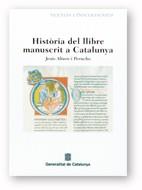 HISTORIA DEL LLIBRE MANUSCRIT A CATALUNYA | 9788439359944 | ALTURO PERUCHO, JESUS