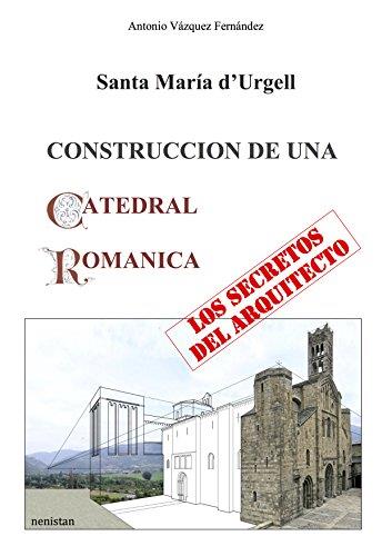 SANTA MARIA D'URGELL CONSTRUCCION DE UNA CATEDRAL | 9782956407867 | VAZQUEZ FERNANDEZ, ANTONIO