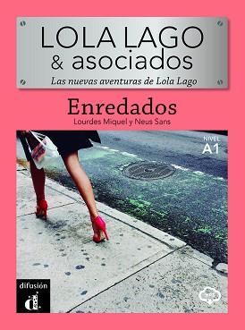 LOLA LAGO & ASOCIADOS. ENREDADOS | 9788418907548 | MIQUEL LÓPEZ, LOURDES / SANS BAULENAS, NEUS