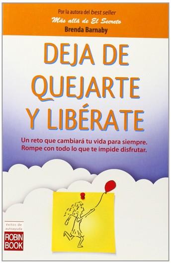 DEJA DE QUEJARTE Y LIBERATE | 9788499173610 | BARNABY,BRENDA