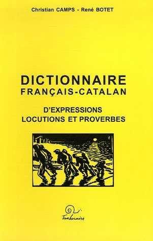 DICTIONNAIRE FRANÇAIS - CATALAN ( D' EXPRESSIONS... ) | 9782849740408 | CAMPS, CHRISTIAN / BOTET, RENE
