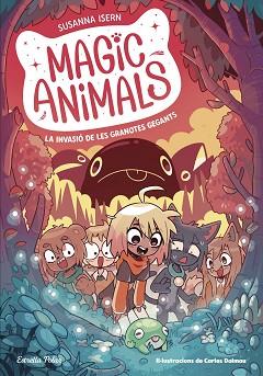 MAGIC ANIMALS 2. LA INVASIÓ DE LES GRANOTES GEGANTS | 9788413895345 | ISERN, SUSANNA / TORRAS DALMAU, CARLES