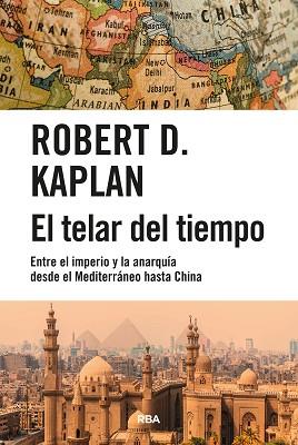 TELAR DEL TIEMPO | 9788411323222 | KAPLAN, ROBERT D.