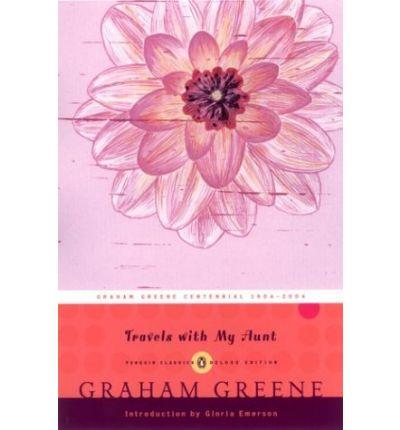 TRAVELS WITH MY AUNT   *** PENGUIN CLASSIC *** | 9780143039006 | GREENE, GRAHAM