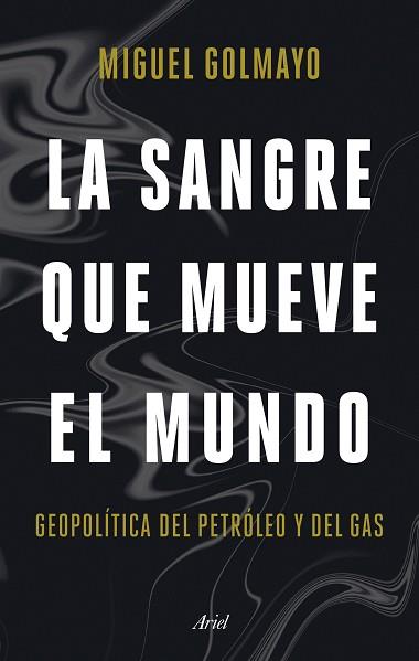SANGRE QUE MUEVE EL MUNDO | 9788434436893 | GOLMAYO, MIGUEL