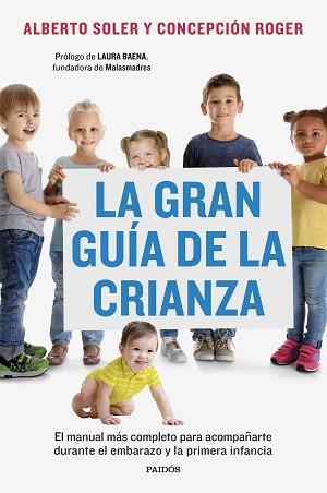 GRAN GUÍA DE LA CRIANZA | 9788449341502 | SOLER SARRIÓ, ALBERTO / ROGER SÁNCHEZ, CONCEPCIÓN