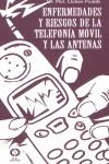 ENFERMEDADES Y RIESGOS DE LA TELEFONIA MOVIL Y LAS ANTENAS | 9788495304995 | OCTAVI PIULATS, PHOL