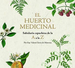 HUERTO MEDICINAL | 9788499795249 | SERRA I FORNELL, FRAY VALENTÍ