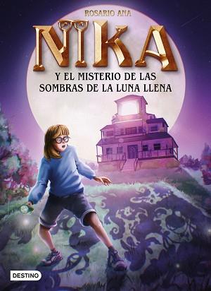 MISTERIOS DE NIKA 3. EL MISTERIO DE LAS SOMBRAS DE LA LUNA LLENA | 9788408271932 | ROSARIO ANA