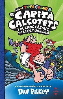 CAPITÀ CALÇOTETS I EL CAOS CÒSMIC DE LA COMUNA LILA | 9788466156349 | PILKEY, DAV