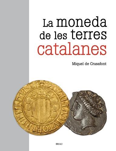MONEDA DE LES TERRES CATALANES | 9788418096549 | DE CRUSAFONT I SABATER, MIQUEL