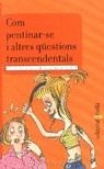 COM PENTINAR-SE I ALTRES QUESTIONS TRANSCENDENTALS | 9788482864419 | BRAMWELL, VICKIE