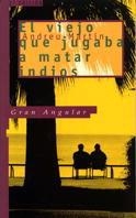 VIEJO QUE JUGABA A MATAR INDIOS, EL | 9788434851801 | MARTIN, ANDREU