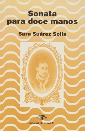 SONATA PARA DOCE MANOS | 9788492099962 | SUAREZ SOLIS, SARA
