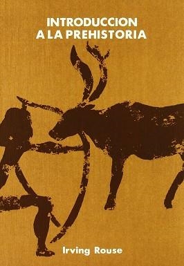 INTRODUCCION A LA PREHISTORIA | 9788472900073 | ROUSE, IRVING