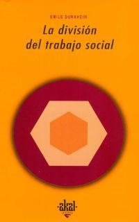 DIVISION DEL TRABAJO SOCIAL LA | 9788476002292 | DURKHEIM, EMILE