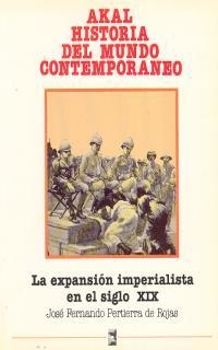 EXPANSION IMPERIALISTA DEL SIGLO XIX LA | 9788476001998 | PERTIERRA DE ROJAS, JOSE FERNANDO