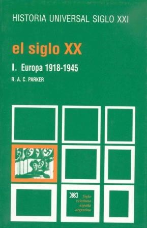 SIGLO XX, EL VOL.1 EUROPA 1918-1945 | 9788432303135 | PARKER, R.A.C.