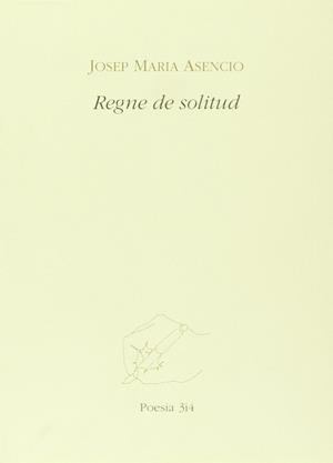 REGNE DE SOLITUD | 9788475025018 | ASENCIO,JOSEP MARIA