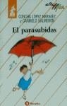 PARASUBIDAS, EL (ALTAMAR CASTELLA) | 9788421618325 | LOPEZ NARVAEZ, CONCHA