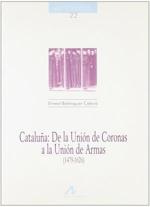 CATALUÑA:DE LA UNION DE CORONAS A LA UNION.... | 9788476352335 | BELENGUER,ERNEST