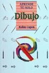 DIBUJO,APRENDE TU SOLO | 9788436810349 | CAPON,ROBIN