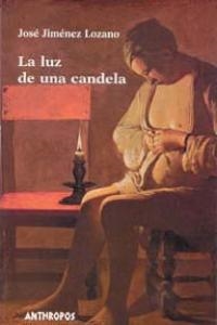 LUZ DE UNA CANDELA, LA | 9788476584859 | JIMENEZ LOZANO, JOSE