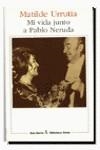 MI VIDA JUNTO A PABLO NERUDA | 9788432207341 | URRUTIA MATILDE