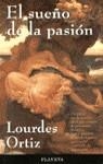 SUEÑO DE LA PASION EL | 9788408019749 | ORTIZ, LOURDES