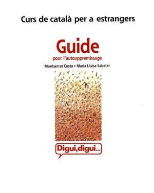 GUIDE PUOR L`AUTOAPPRENTISSAGE DIGUI DIGUI | 9788478267163 | COSTA, MONTSERRAT ; SABATER, MARIA LLUïS